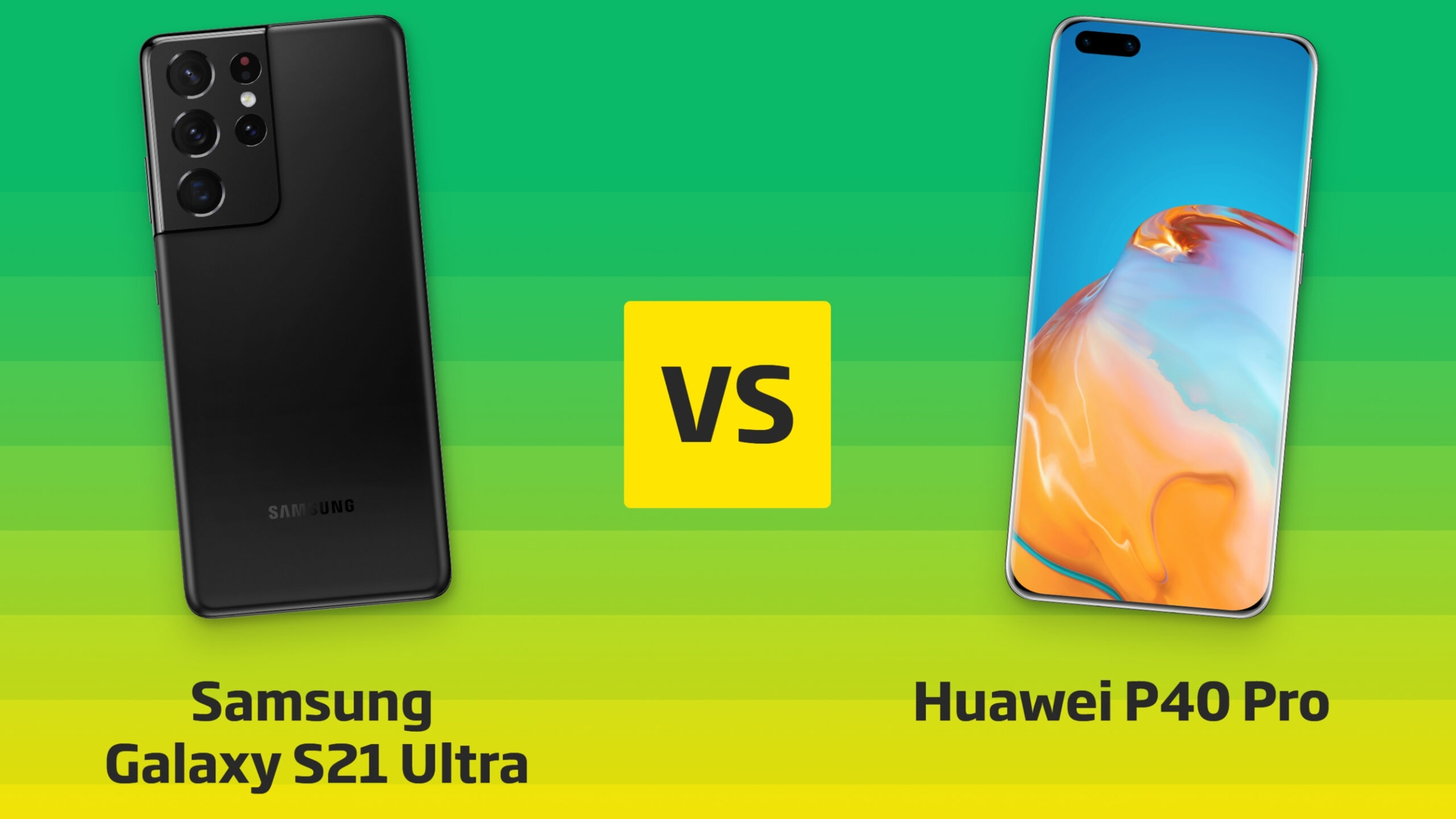 Samsung Galaxy S21 Ultra vs. Huawei P40 Pro Samsung Galaxy S21 Ultra vs. Huawei P40 Pro