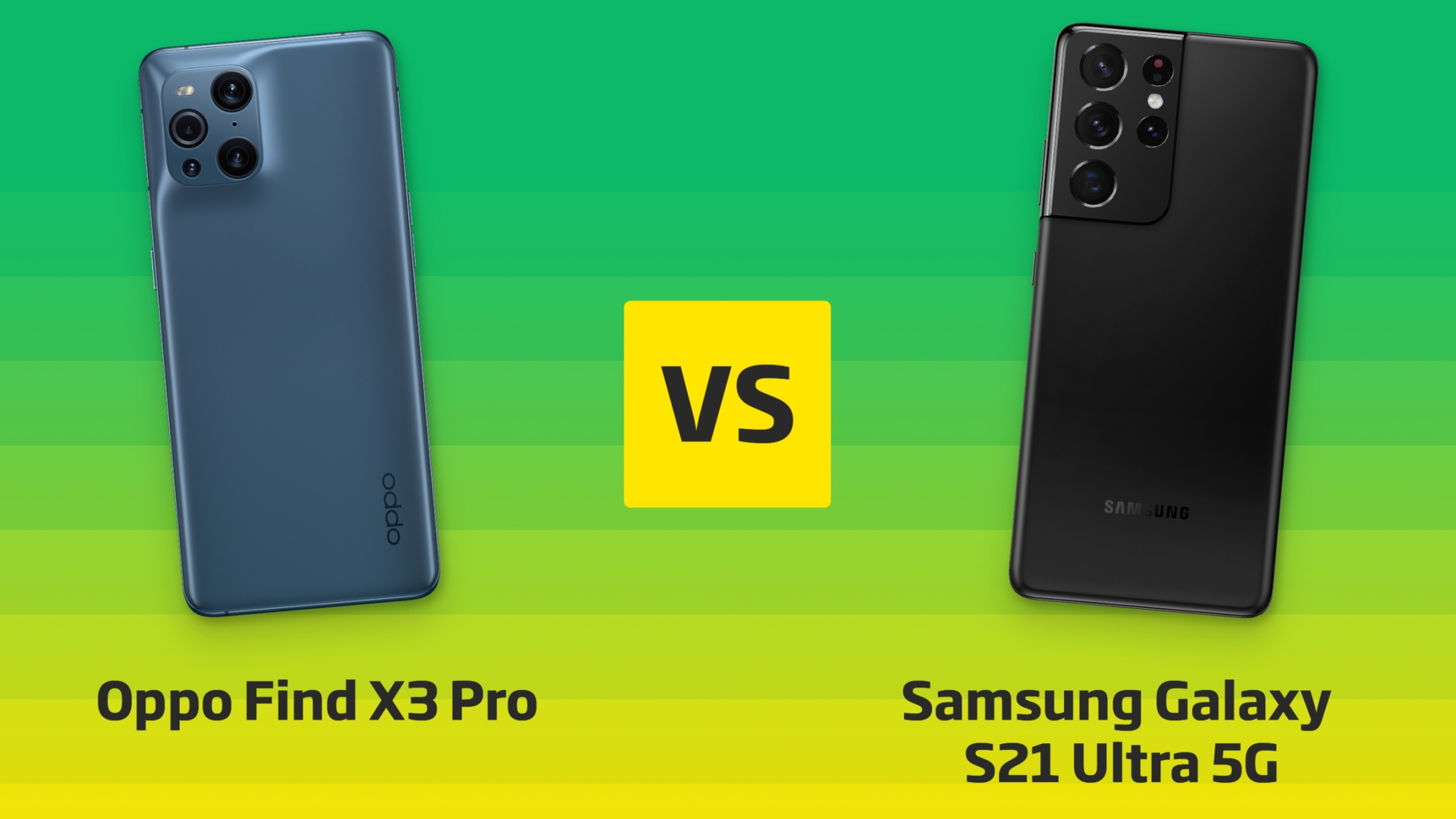 Oppo Find X3 Pro vs. Samsung Galaxy S21 Ultra Oppo Find X3 Pro vs. Samsung Galaxy S21 Ultra